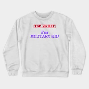 I'm Military Kid Crewneck Sweatshirt